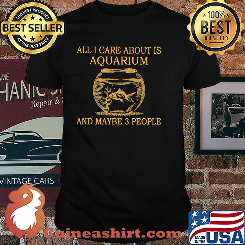 All i care about is aquarium and maybe 3 people cat shirt