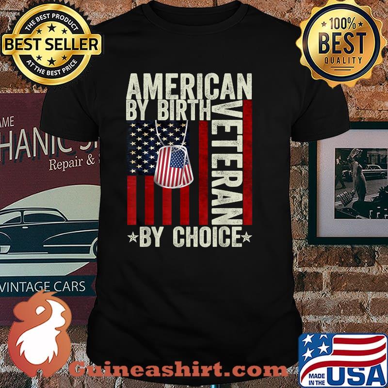 American By birth Veteran By Choice 4th of July Flag Vintage T-Shirt