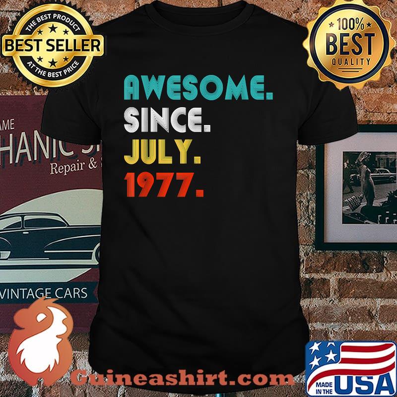 Awesome Since July 1977 44Th Birthday 44 Years Old T-Shirt