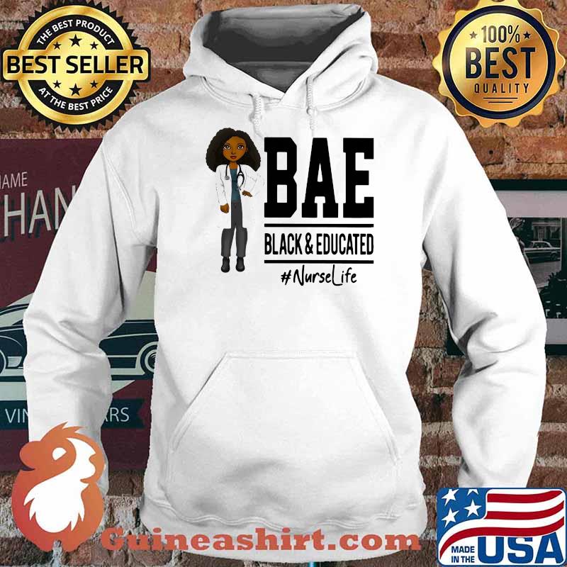 Bae Black And Education Nurse Life Shirt Hoodie