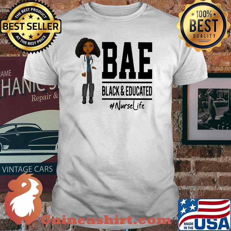 Bae Black And Education Nurse Life Shirt