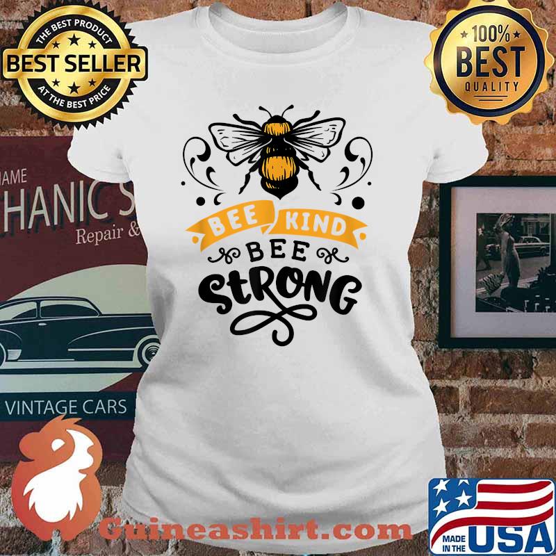 Bee kind bee strong honey bee save the bees T-Shirt Ladies tee