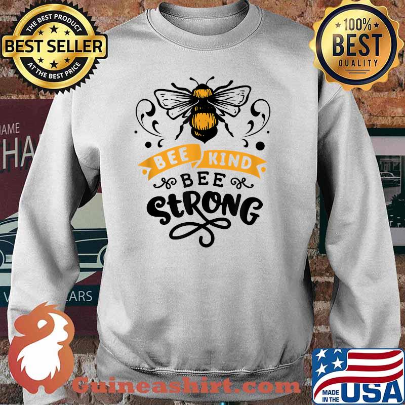 Bee kind bee strong honey bee save the bees T-Shirt Sweater