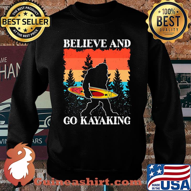 Believe and go kayaking bigfoot vintage Sweater