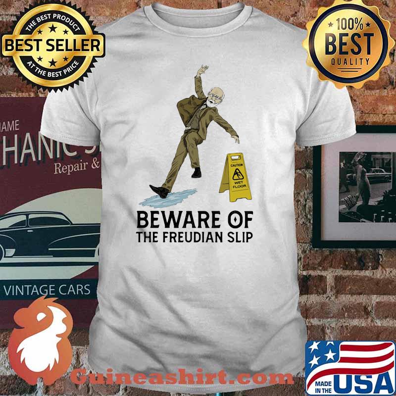 Beware Of The Freudian Slip Shirt