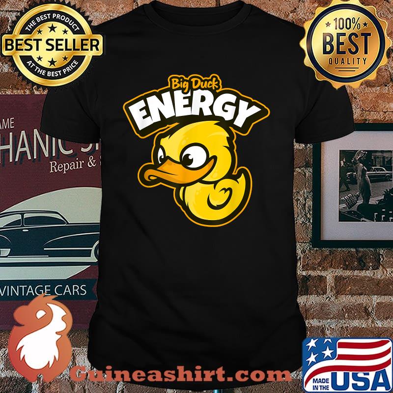 Big Duck Energy Yellow Duckie T-Shirt