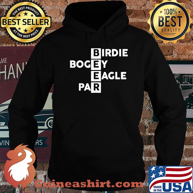 Birdie Bogey Eagle Par Beer Shirt Hoodie