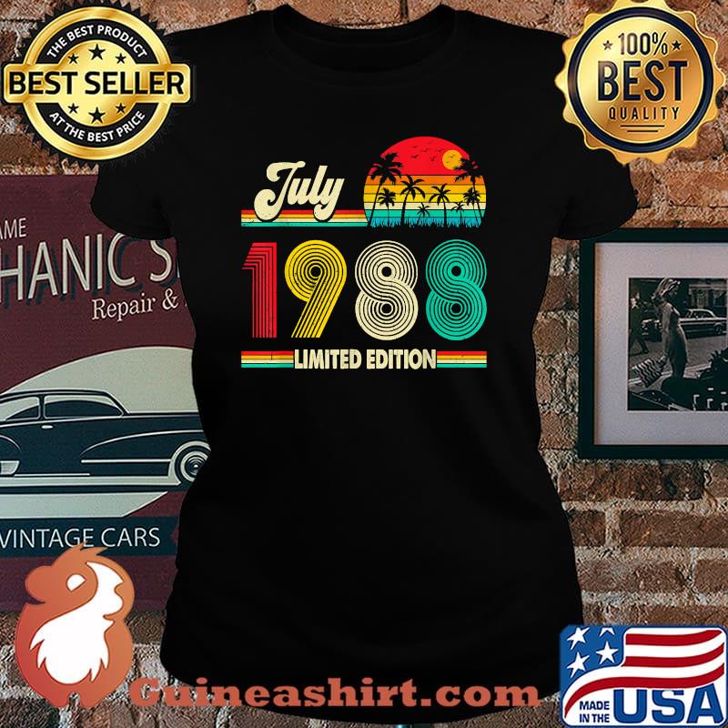 Born In July 1988 33 Years Old 33rd Limited Edition Shirt Laides tee