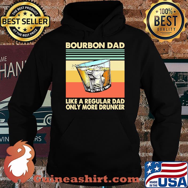 Bourbon like a regular dad only more drunker vintage Hoodie
