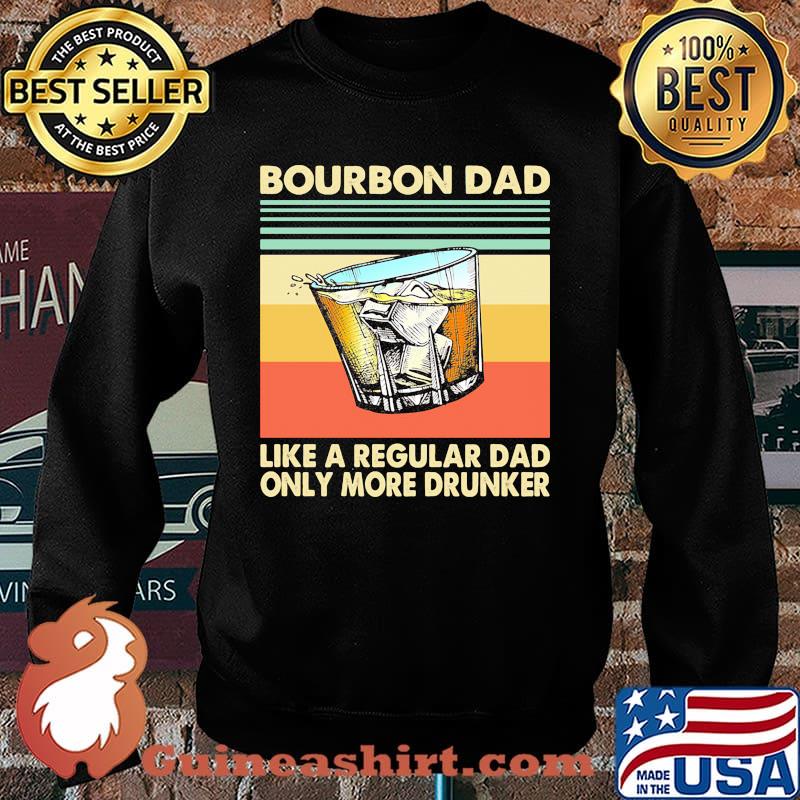 Bourbon like a regular dad only more drunker vintage Sweater