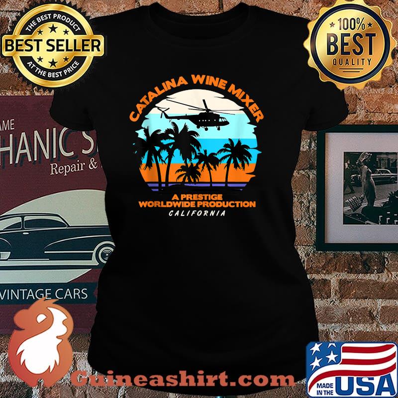 Catalina wine mixer wine a prestige worldwide production t-s Laides tee