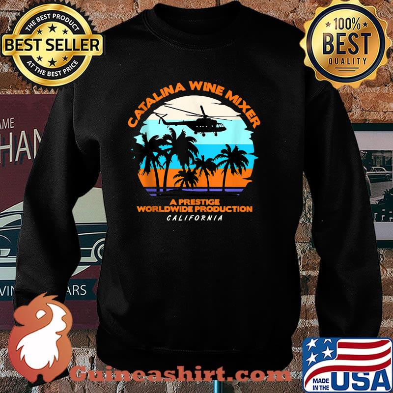 Catalina wine mixer wine a prestige worldwide production t-s Sweater