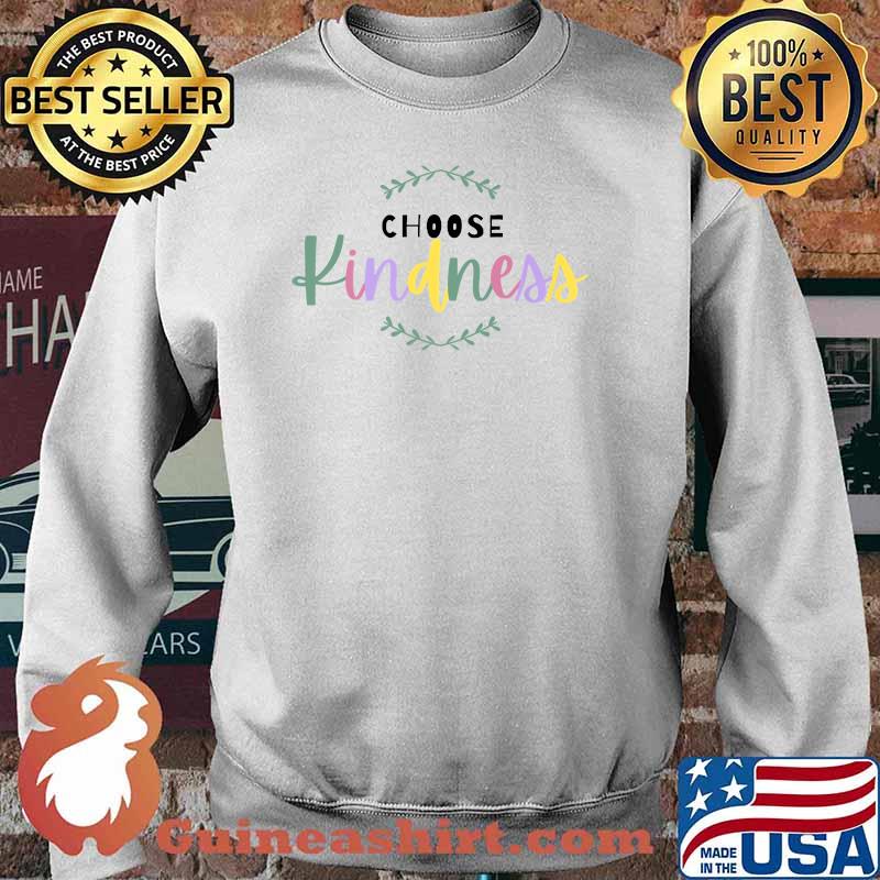 Choose Kindness Premium Shirt Sweater