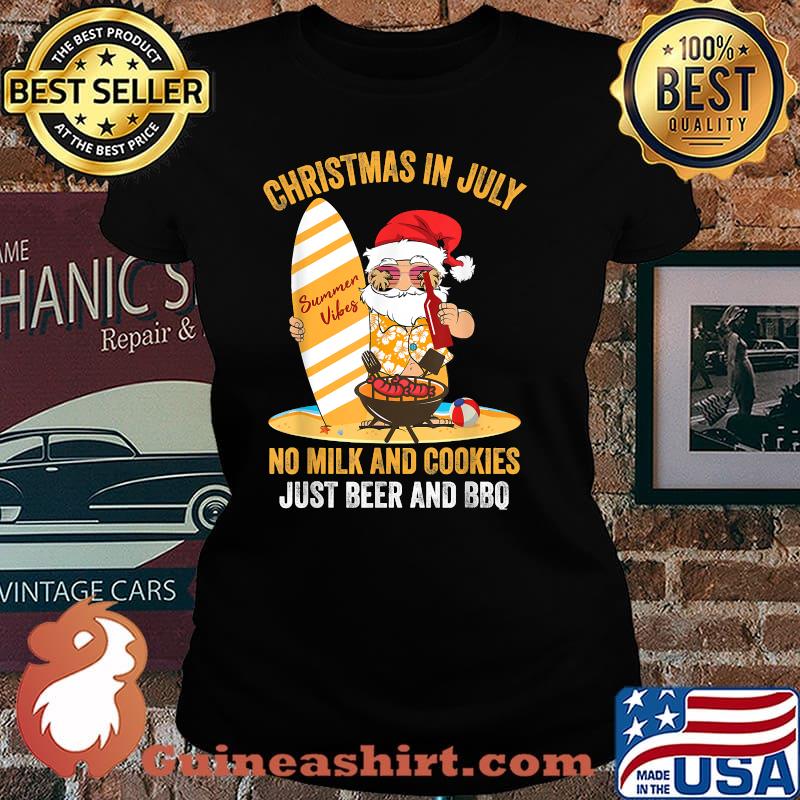 Christmas In July No milk and cookies just beer and bbq Surfer Santa xmas summer T-Shirt Laides tee