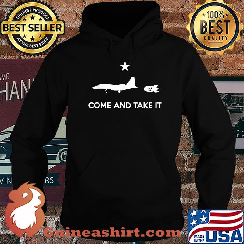 Come And Take It F15 Nuke Shirt Hoodie