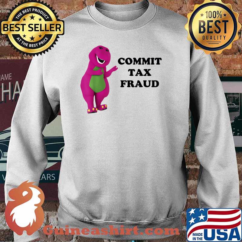 Commit Tax Fraud Dragon Cute T-Shirt Sweater