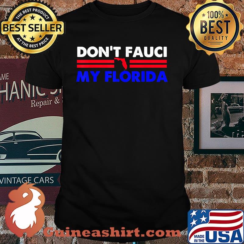 Do Not Fauci My Florida T-Shirt