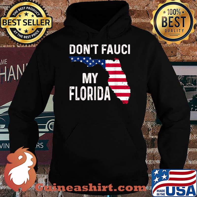 Don't Fauci My Florida Map Flag T-Shirt Hoodie