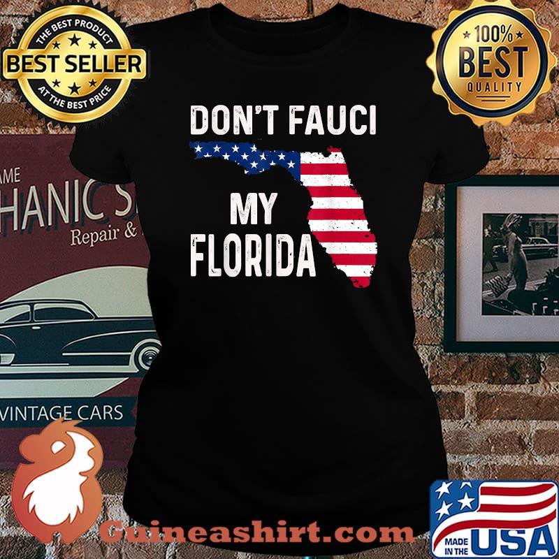 Don't Fauci My Florida Map Flag T-Shirt Laides tee