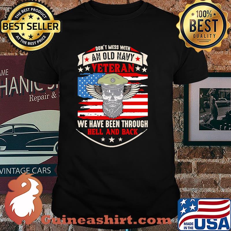 Dont mess with an old navy veteran we have been through hell and back skull american flag shirt