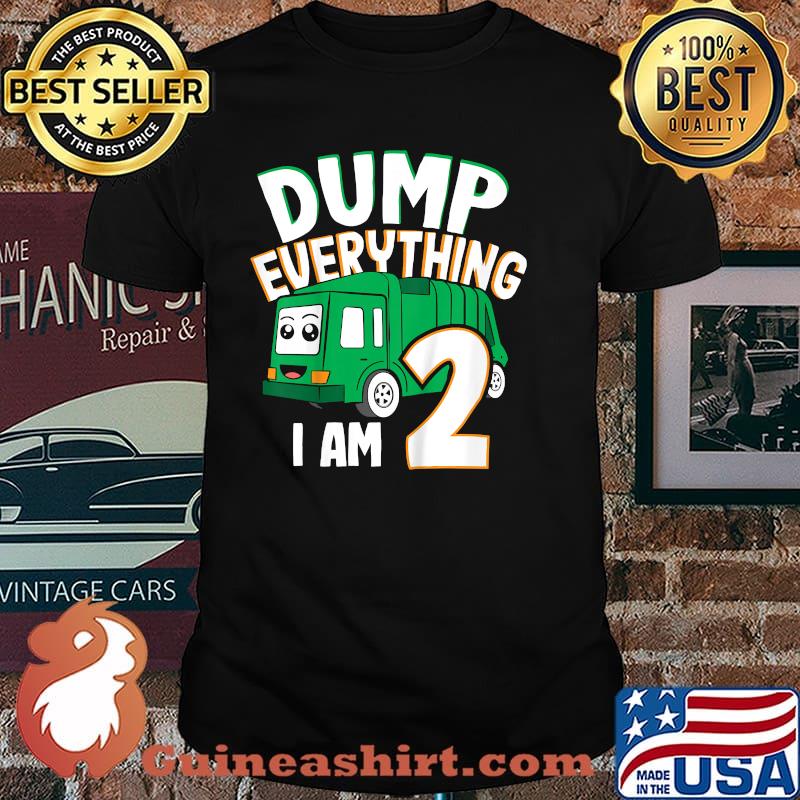 Dumb Everything Im 2 Trash Garbage Truck T-Shirt