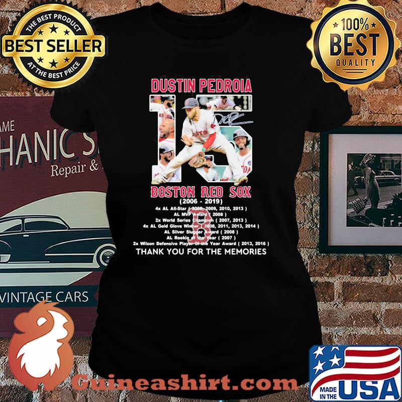 Dustin pedroia 15 boston red sox 2006 2019 thank you for the memories signature Laides tee