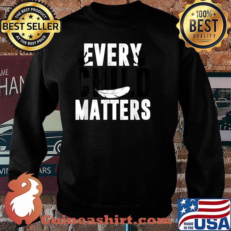 Every Child Matters Shirt Sweater