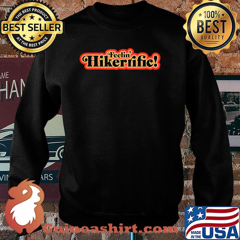 Feelin' Hikerrific! Shirt Sweater