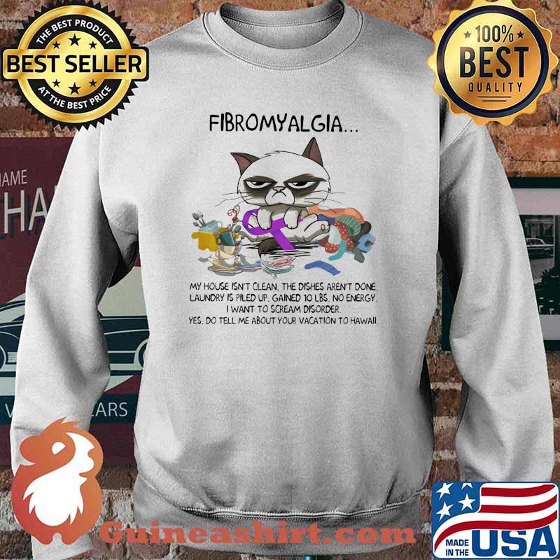 Fibromyalgia My House Isn't Clean Cat Shirt Sweater