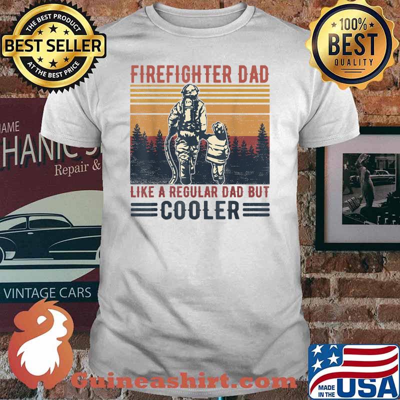 Firefighter Dad Like A Regular Dad But Cooler Father's Day Vintage T-Shirt