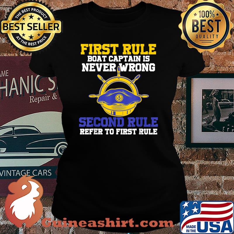 First Rule Boar Captain Is Never Wrong Second Rule Reper To First Rule T-Shirt Laides tee