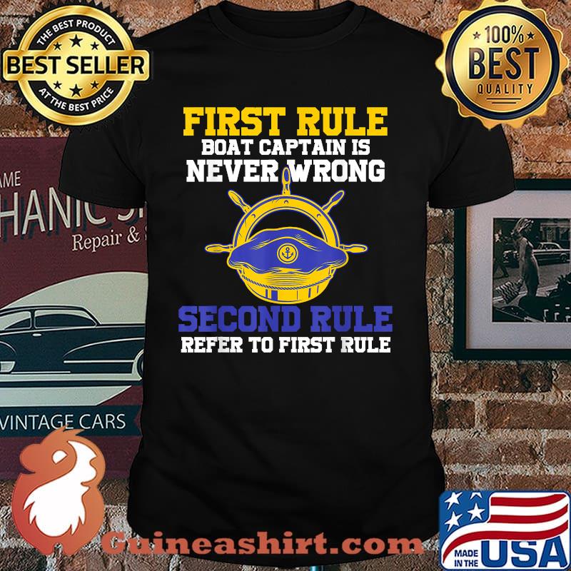 First Rule Boar Captain Is Never Wrong Second Rule Reper To First Rule T-Shirt