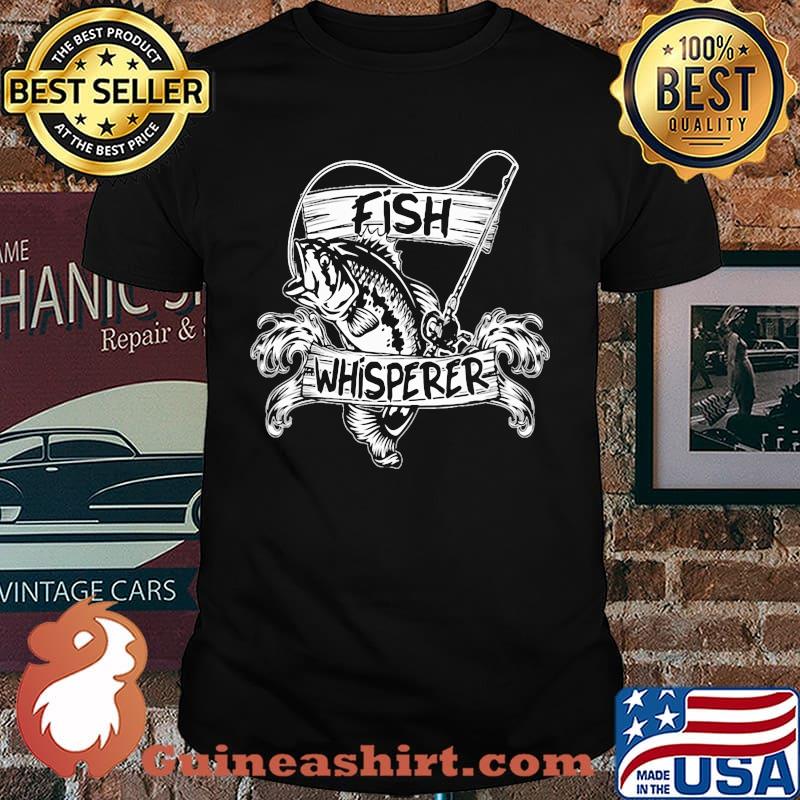 Fish Whisperer Fishing Shirt