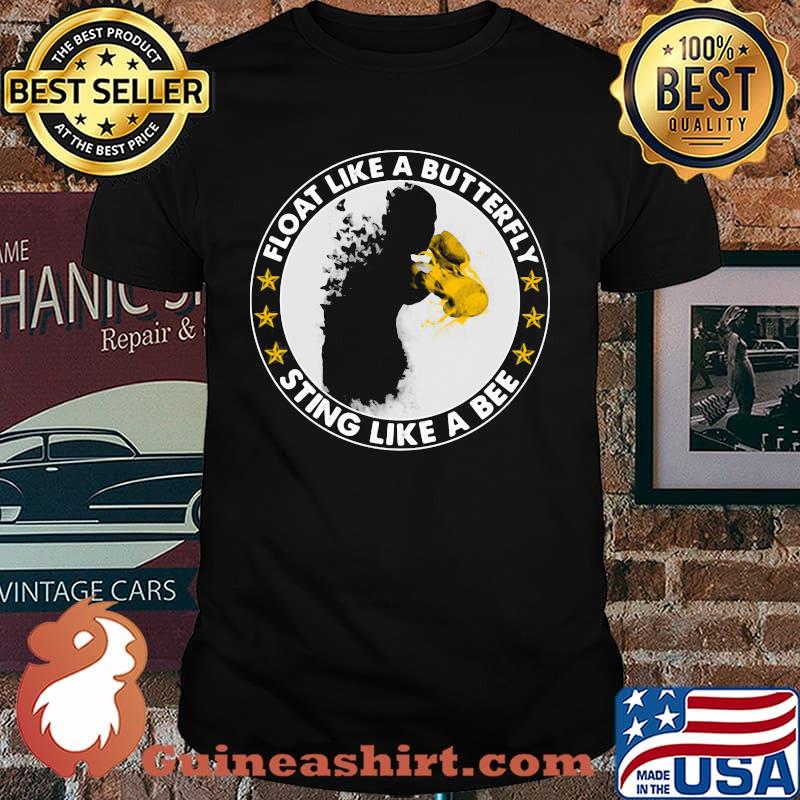 Float Like a Butterfly Sting Like A Bee Shirt