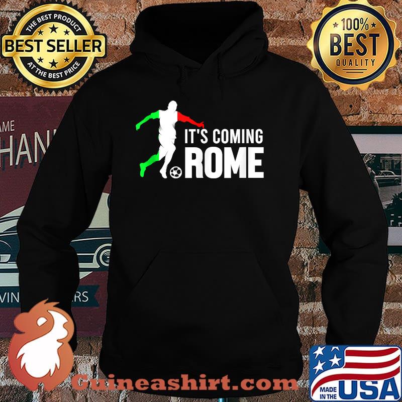 Football Its Coming Rome Home Soccer Italia Italian Flag Hoodie