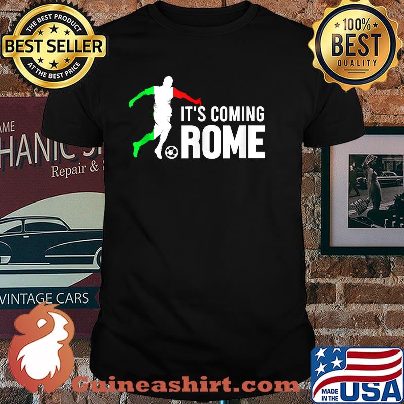 Football Its Coming Rome Home Soccer Italia Italian Flag shirt