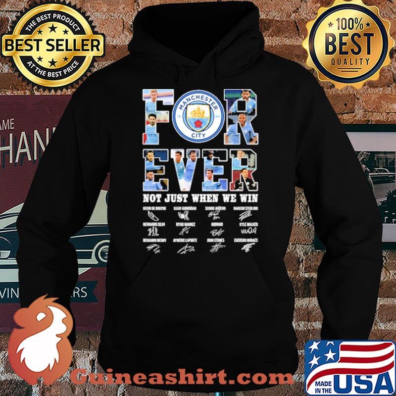 Forever not just when we win manchester city signatures Hoodie