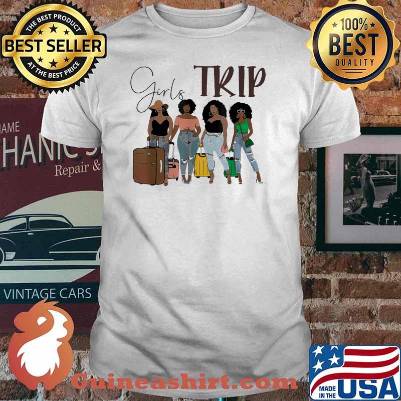 Girls Trip Black Women Queen Melanin Shirt