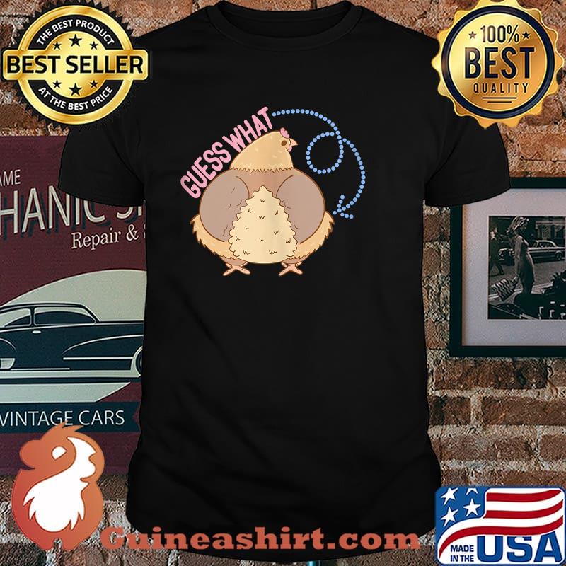 Guess What Chicken Butt! Shirt