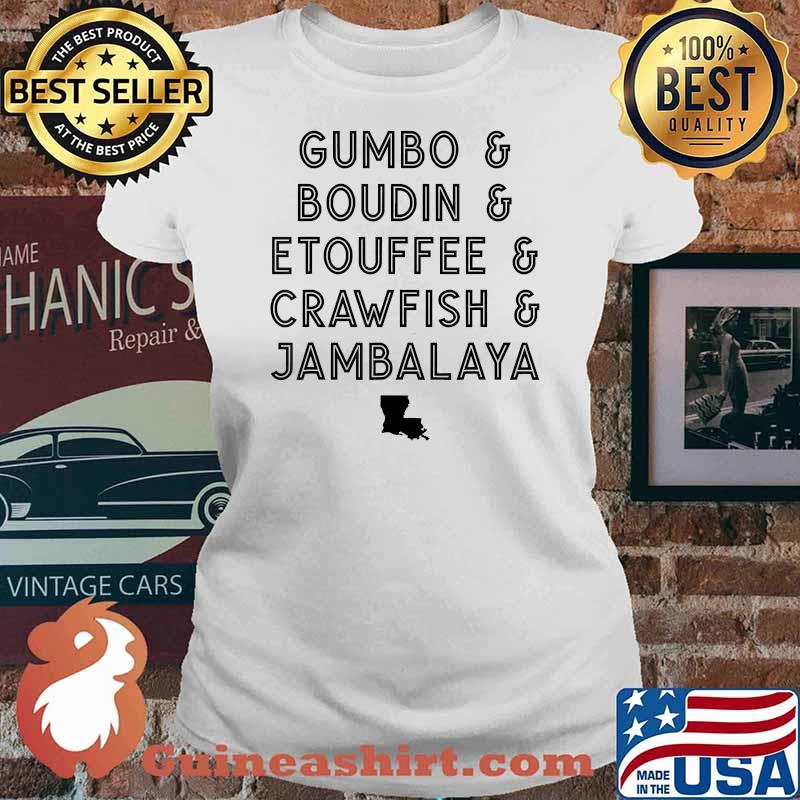 Gumbo Boudinn Etouffee Crawfish Jambalaya Food Humor T-Shirt Ladies tee