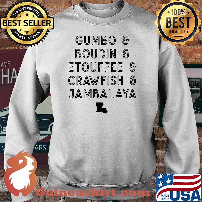 Gumbo Boudinn Etouffee Crawfish Jambalaya Food Humor T-Shirt Sweater