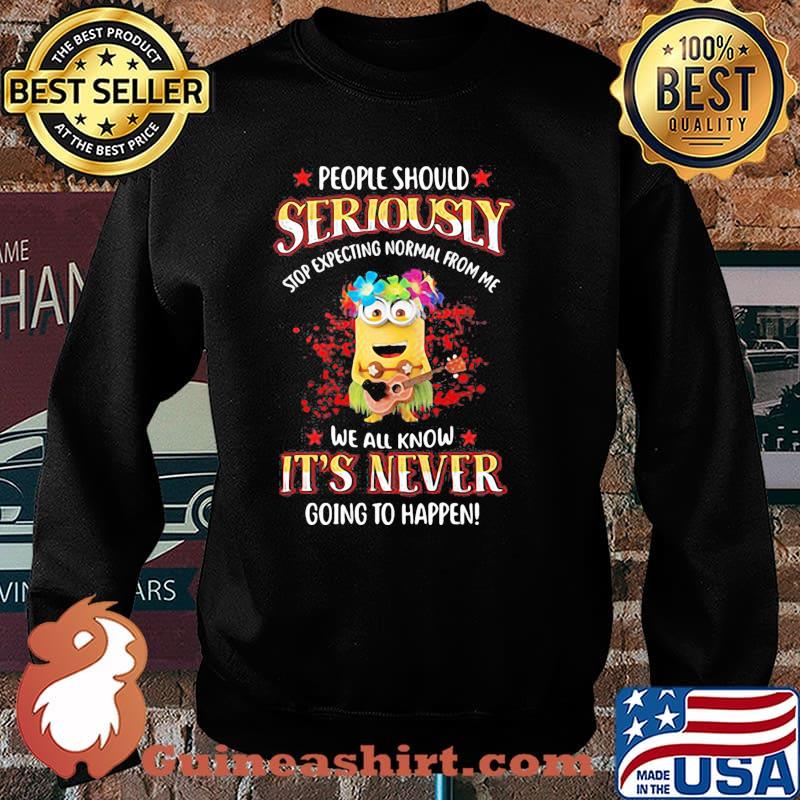 Haro Min People Should seriously we all know its never going to happen minion Sweater