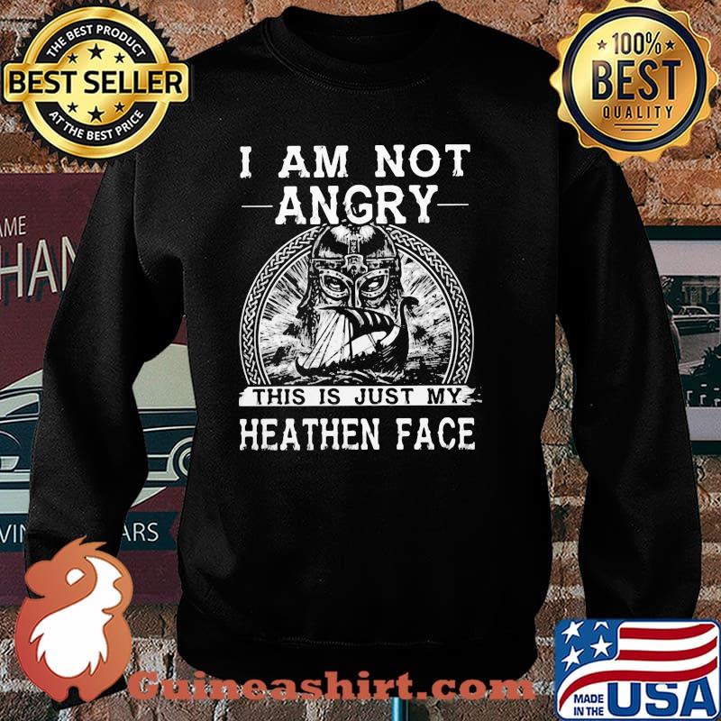 I Am Not Angry This Is Just My Heathen Face Viking Shirt Sweater