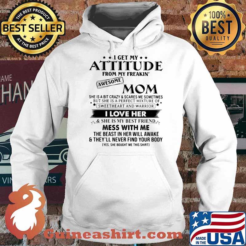 I Get My Attitude From My Freakin Awesome Mom Shirt Hoodie