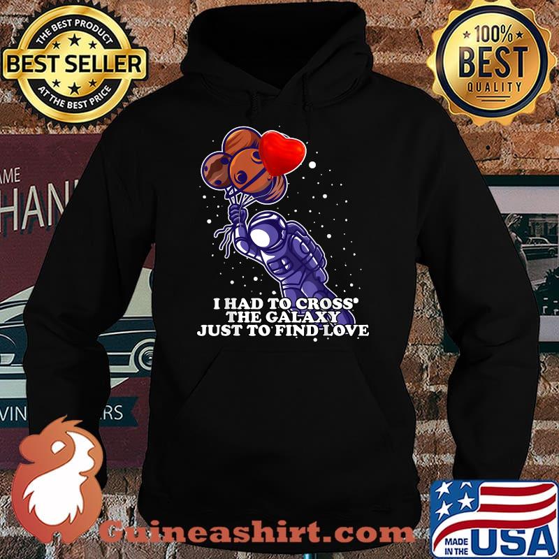 I had to cross the Galaxy just to find Love Space Travel Tee T-Shirt Hoodie