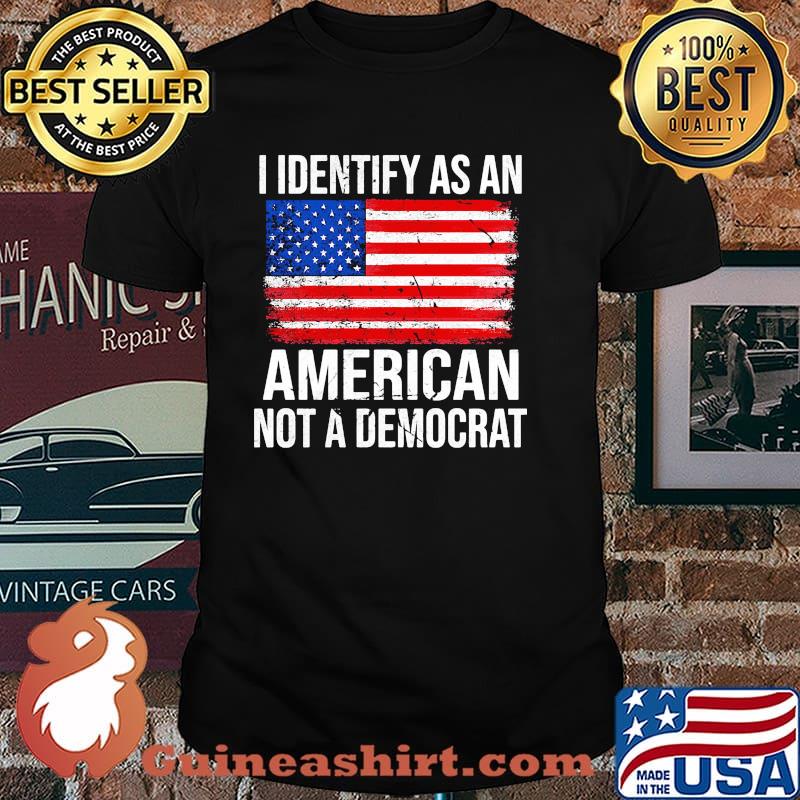 I identify as an american not a democrat usa flag shirt