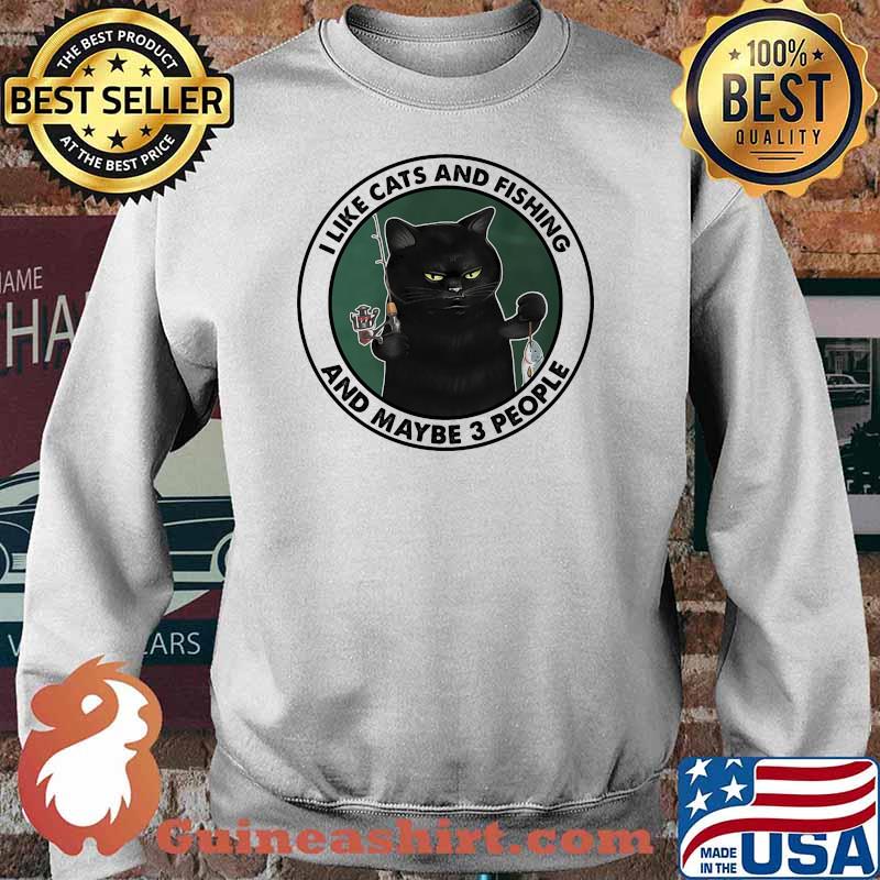 I like cats and fishing and maybe 3 people Sweater