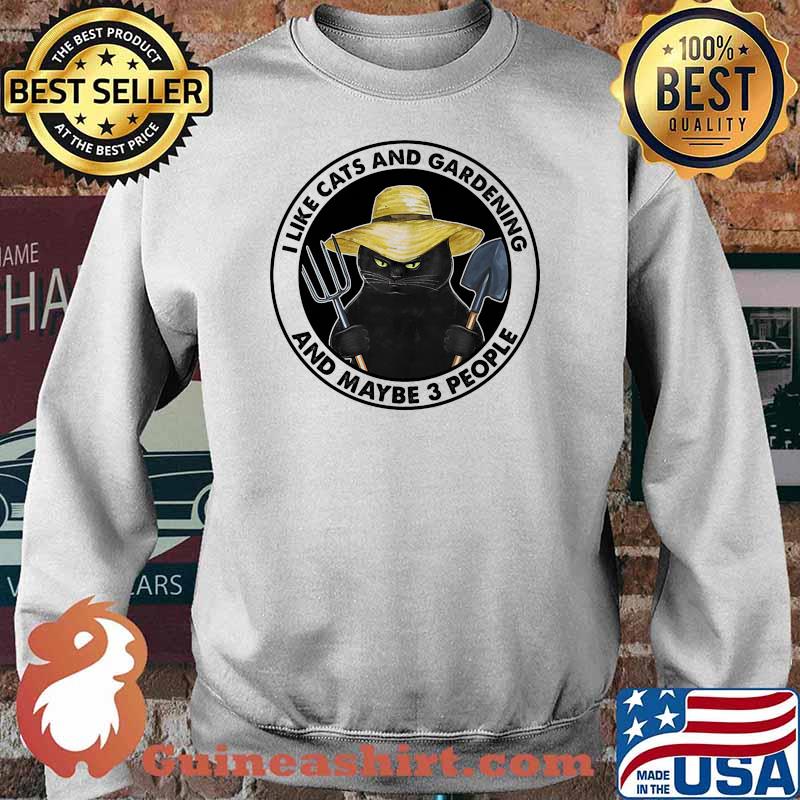 I like cats and gardening and maybe 3 people Sweater