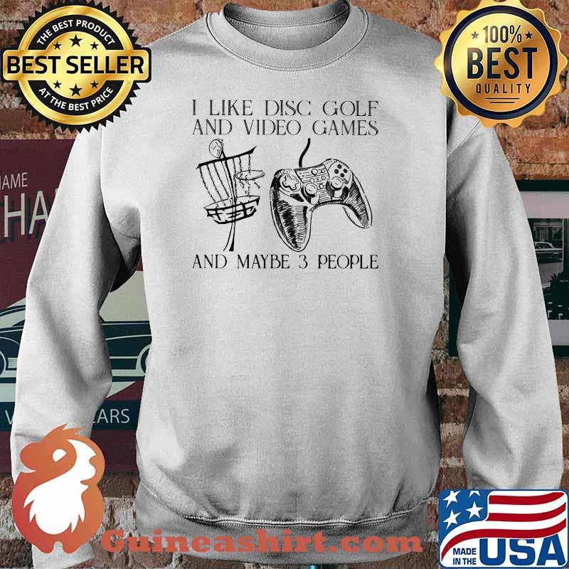 I Like Disc Golf And Vinyl Records And Maybe 3 People Shirt Sweater