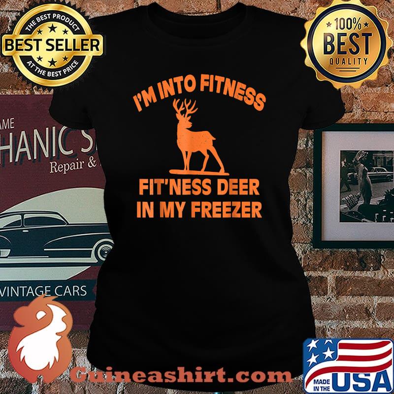 I'm Into Fitness Fit'Ness Deer In My Freezer Deer T-Shirt Laides tee